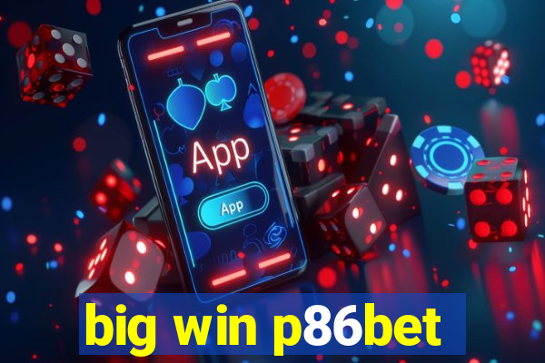 big win p86bet